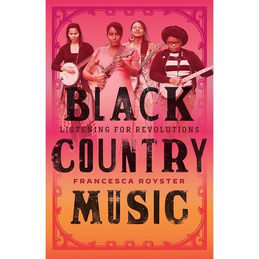 BLACK COUNTRY MUSIC: LISTENING FOR REVOLUTIONS