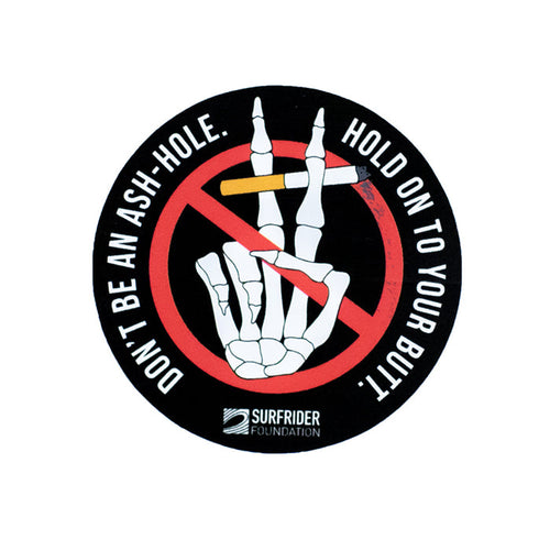 Don't Be An Ash-Hole Sticker
