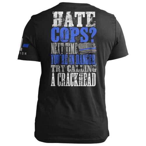 Hate Cops? Call a Crackhead