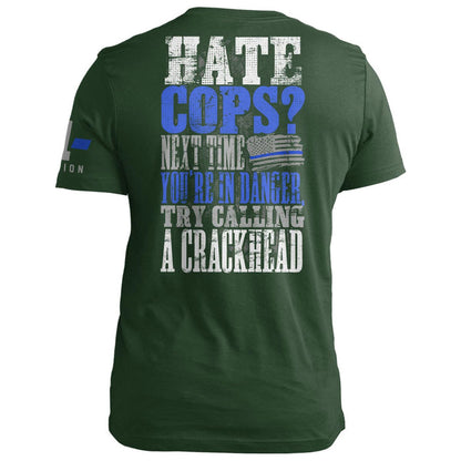 Hate Cops? Call a Crackhead