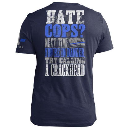 Hate Cops? Call a Crackhead