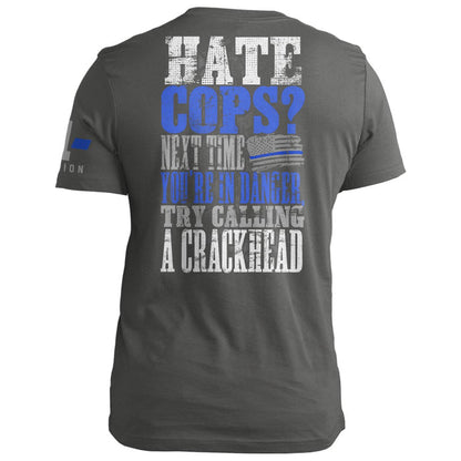 Hate Cops? Call a Crackhead